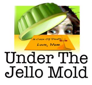 Under the Jello Mold